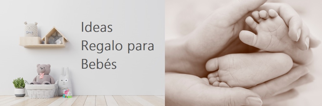 Ideas de regalo para Recién Nacidos, Regalos para Bebés